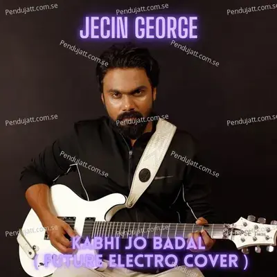 Kabhi Jo Badal - Jecin George album cover 