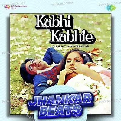 Kabhi Kabhie - Jhankar Beats - DJ Harshit Shah