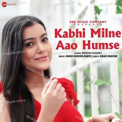 Kabhi Milne Aao Humse - Nishtha Sharma album cover 