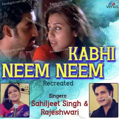 Kabhi Neem Neem - Recreated - Sahiljeet Singh album cover 