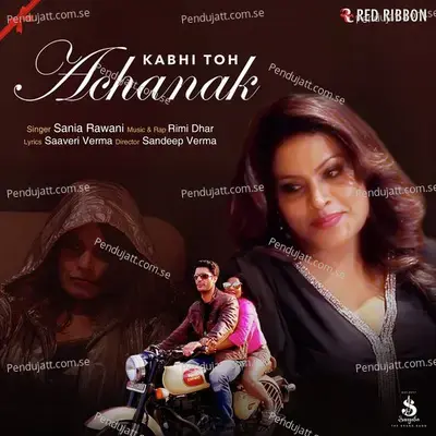 Kabhi Toh Achanak - Sania Rawani album cover 