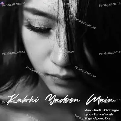 Kabhi Yadoon Mein - Aparna Das album cover 