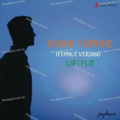 Kabhii Tumhhe - Jay Kava album cover 