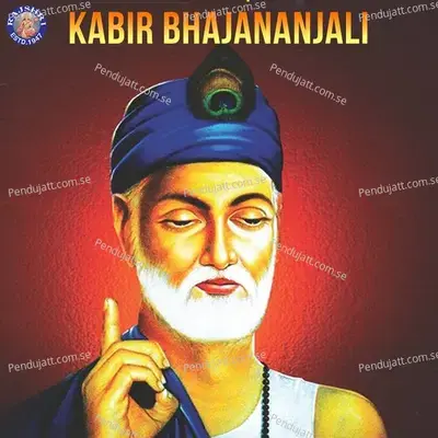 Kabir Bhajananjali - Various Artists