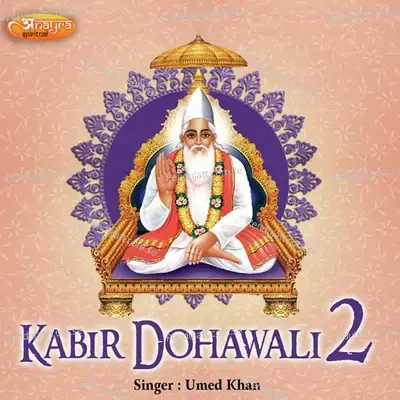 Kabir Dohawali 2 - Umed Khan