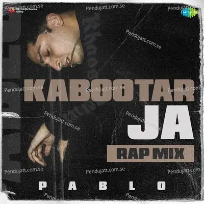 Kabootar Ja - Rap Mix - Pablo album cover 