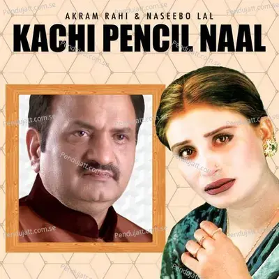 Kachi Pencil Naal - Akram Rahi album cover 