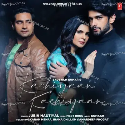 Kachiyaan Kachiyaan - Jubin Nautiyal album cover 