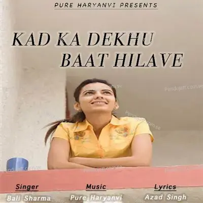 Kad Ka Dekhu Baat Hilave - Bali Sharma album cover 