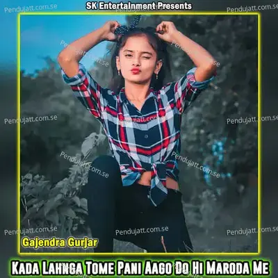 Kada Lahnga Tome Pani Aago Do Hi Maroda Me - Gajendra Gurjar album cover 