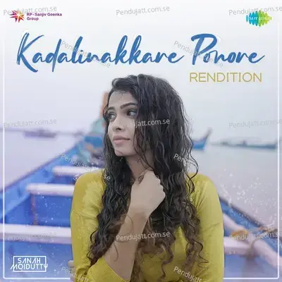 Kadalinakkare Ponore - Rendition - Sanah Moidutty album cover 