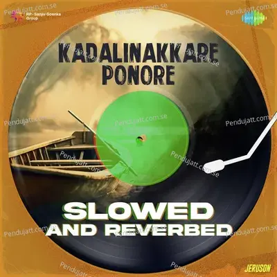 Kadalinakkare Ponore - Slowed And Reverbed - Jeruson album cover 