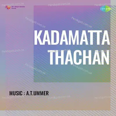 Kadamatta Thachan - A. T. Ummer