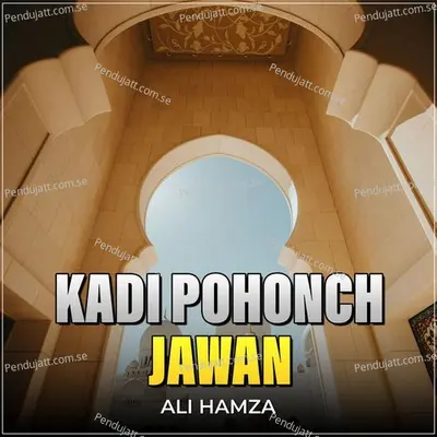 Kadi Pohonch Jawan - Ali Hamza album cover 