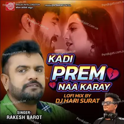 Kadi Prem Naa Karay Lofi Mix - Rakesh Barot album cover 