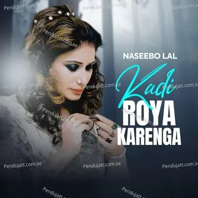 Kadi Roya Karenga - Naseebo Lal