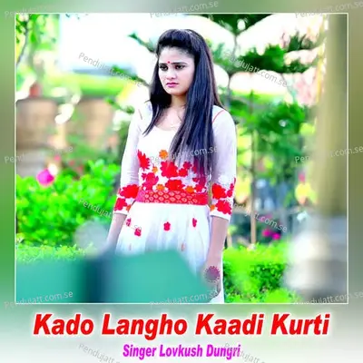 Kado Langho Kaadi Kurti - Lovkush Dungri album cover 