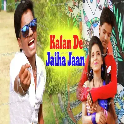 Kafan De Jaiha Jaan - Yaduvanshi Raman album cover 