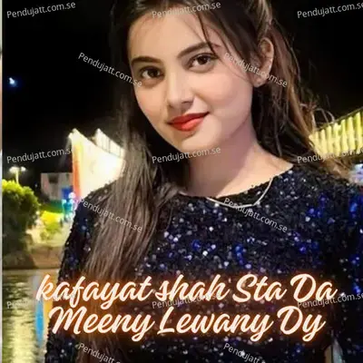 Kafayat Shah Sta Da Meeny Lewany Dy - Fayaz Khan album cover 