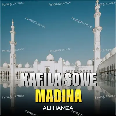 Kafila Sowe Madina - Ali Hamza album cover 