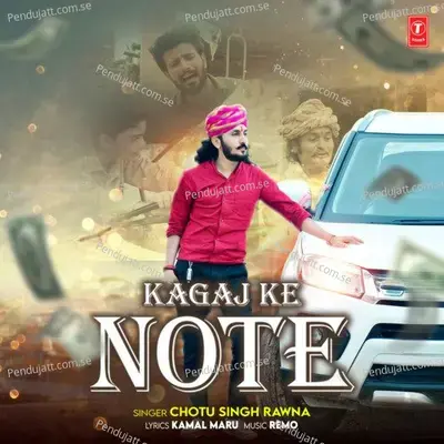 Kagaj Ke Note - Chotu Singh Rawna album cover 