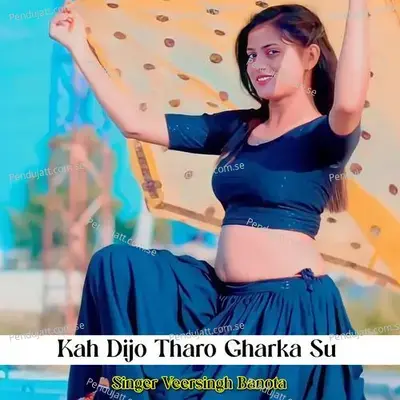 Kah Dijo Tharo Gharka Su - Veersingh Banota album cover 