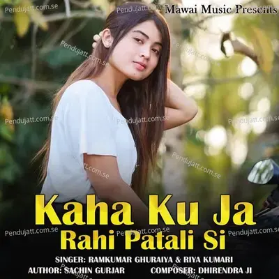 Kaha Ku Ja Rahi Patali Si - Ramkumar Ghuraiya album cover 