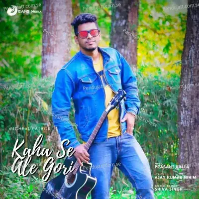 Kaha Se Ale Gori - Micheal Pathor album cover 