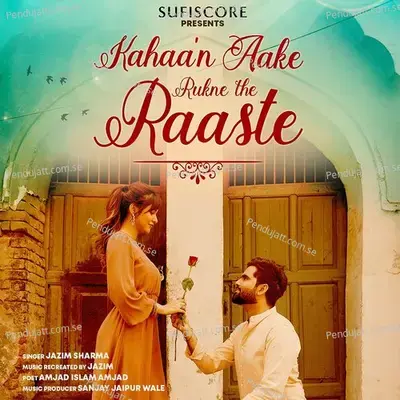 Kahaan Aake Rukne The Raaste - Jaizm Sharma album cover 