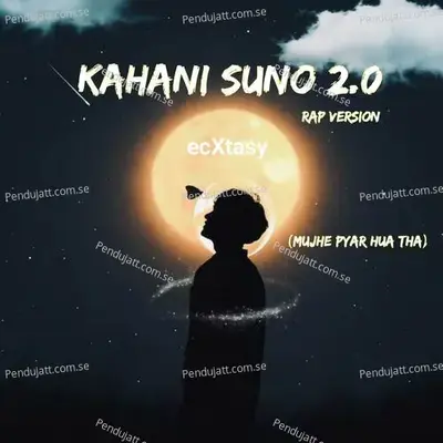 Kahani Suno 2 0 Rap Version - ECXTASY album cover 