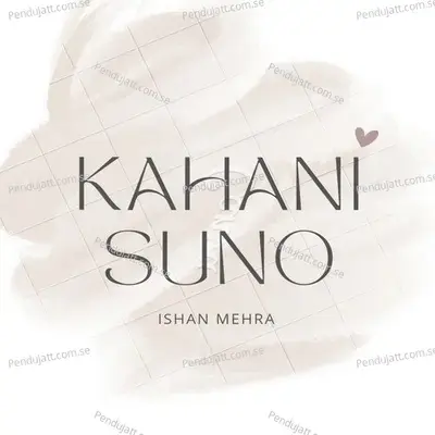 Kahani Suno - Ishan Mehra album cover 