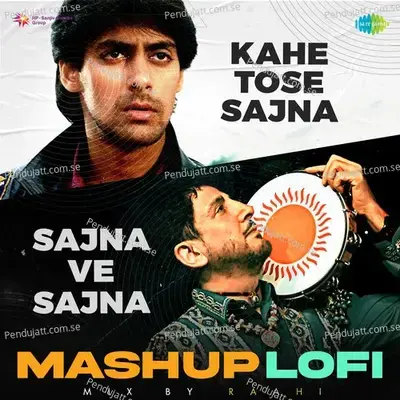 Kahe Tose Sajna X Sajna Ve Sajna Mashup Lofi - Gurdas Maan album cover 