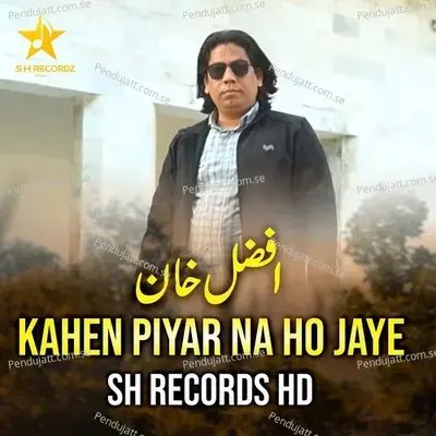 Kahi Piyaar Na Ho Jaye - Afzal Khan album cover 