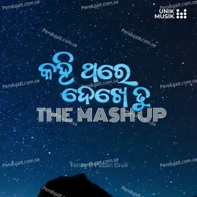 Kahi Thare Dekhe Tu -The Mashup - Kuldeep Pattanaik album cover 