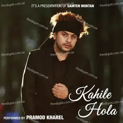 Kahile Hola - Pramod Kharel album cover 