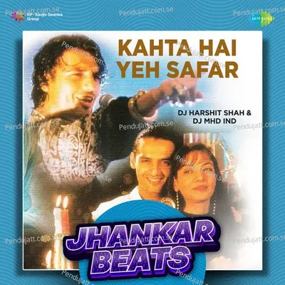Kahta Hai Yeh Safar - Jhankar Beats - DJ Harshit Shah album cover 