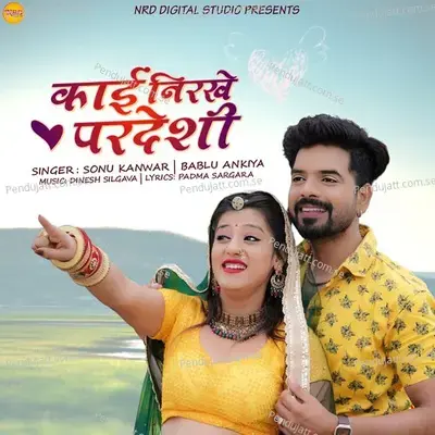 Kai Nirkhe Pardeshi - Sonu Kanwar album cover 
