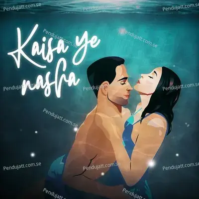 Kaisa Ye Nasha - Sayam Qureshi album cover 