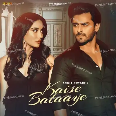 Kaise Bataaye - Ankit Tiwari album cover 