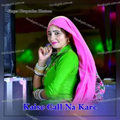 Kaise Call Na Kare - Bhupendra Khatana album cover 