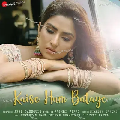 Kaise Hum Bataye - Jeet Gannguli