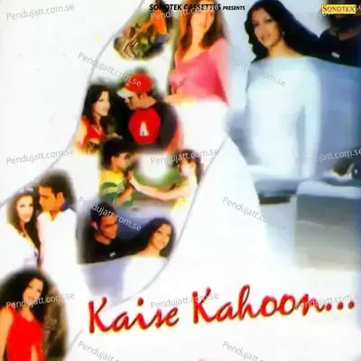 Kese Kahu Ki Tum Mere Kiya Ho - Udit Naryan album cover 