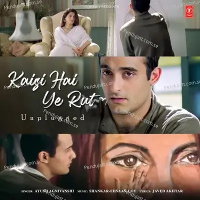 Kaisi Hai Ye Rut Unplugged - Ayush Agnivanshi album cover 