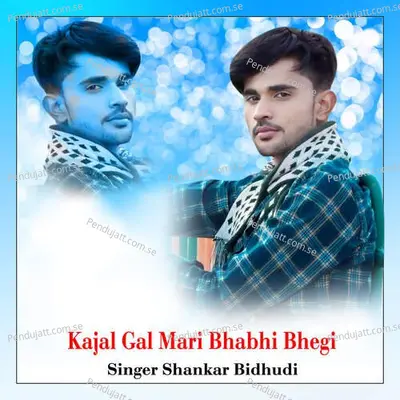 Kajal Gal Mari Bhabhi Bhegi - Shankar Bidhudi album cover 