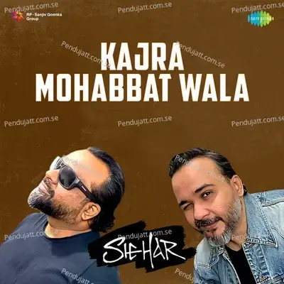 Kajra Mohabbat Wala - SheHar album cover 