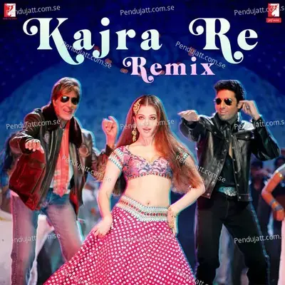 Kajra Re - Remix - Shankar-Ehsaan-Loy album cover 