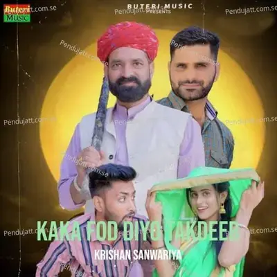 Kaka Fod Diyo Takdeer - Krishan Sanwariya album cover