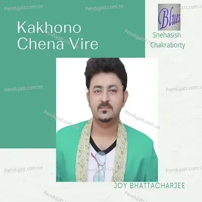 Kakhono Chena Vire - Joy Bhattacharjee album cover 