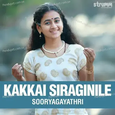 Kakkai Siraginile - Sooryagayathri