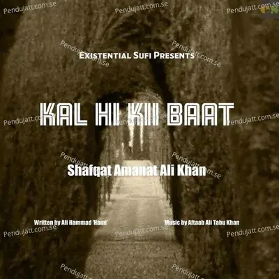 Kal Hi Kii Baat - Shafqat Amanat Ali Khan album cover 